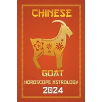 Chinese Horoscopes & Astrology 2024 Goat Chinese Horoscope 2024, Book 8, (Paperback)