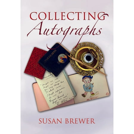 Collecting Autographs - eBook (Best Autographs To Collect)