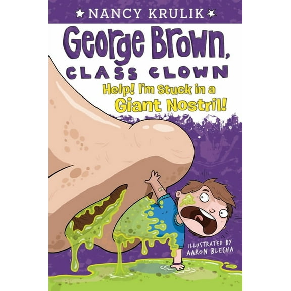 George Brown, Class Clown Help! I'm Stuck in a Giant Nostril!, Book 06, (Paperback)