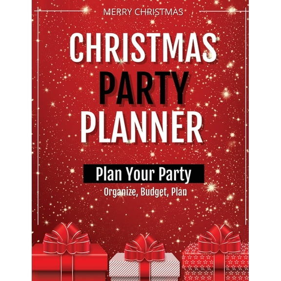 Christmas Party Planner: Planning Ideas Organizer, To Do List, Holiday Party Shopping Budget, Schedule, Gift, Notebook, , (Paperback)