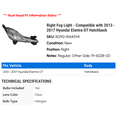 thumbnail image 2 of Right Fog Light - Compatible with 2013 - 2017 Hyundai Elantra GT Hatchback 2014 2015 2016, 2 of 2