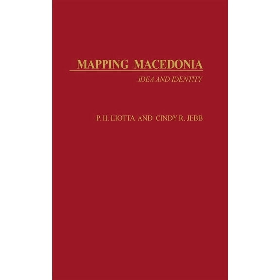 Mapping Macedonia: Idea and Identity, (Hardcover)