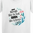 thumbnail image 4 of Inktastic Though She Be but Little Fierce Quote Youth T-Shirt, 4 of 5
