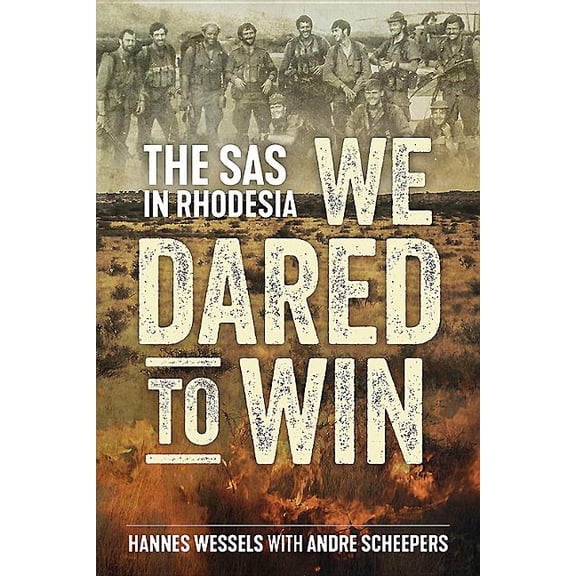 We Dared to Win: The SAS in Rhodesia (Hardcover)