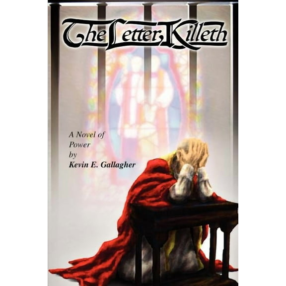 The Letter Killeth: A Novel of Power