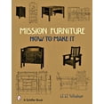 thumbnail image 1 of Pre-Owned Mission Furniture: How to Make It, (Hardcover), 1 of 2