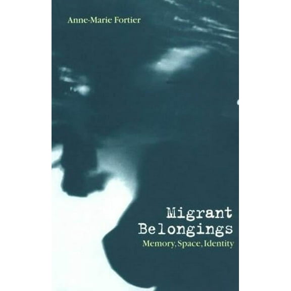 Migrant Belongings: Memory, Space, Identity, (Paperback)