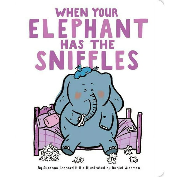 When Your Elephant Has the Sniffles (Board Book)