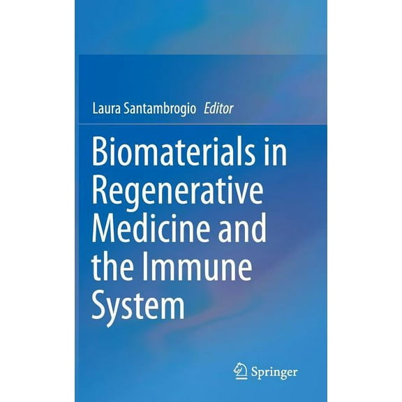 Biomaterials in Regenerative Medicine and the Immune System, (Hardcover)