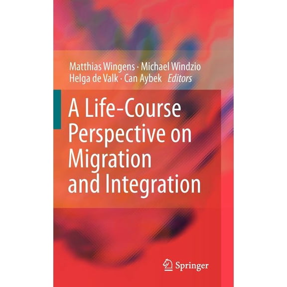 A Life-Course Perspective on Migration and Integration, (Hardcover)