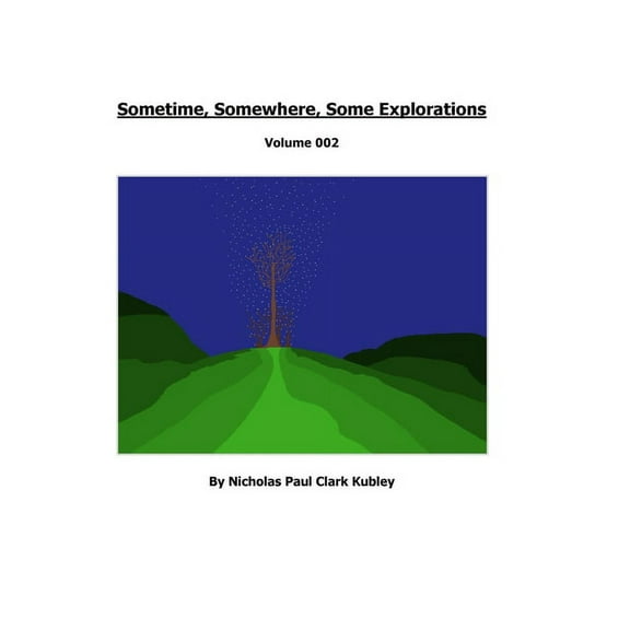 Sometime, Somewhere, Some Explorations: Volume 002, (Hardcover)