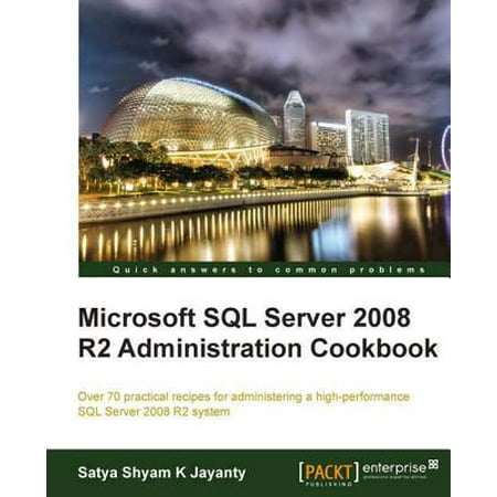 Microsoft SQL Server 2008 R2 Administration Cookbook - (Sql Server 2019 R2 Best Practice Analyzer)