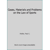 Pre-Owned Cases, Materials and Problems on the Law of Sports (Hardcover) 0314231285 9780314231284