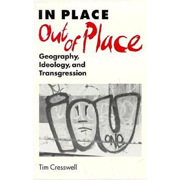 Pre-Owned In Place/Out of Place : Geography, Ideology, and Transgression (Paperback)