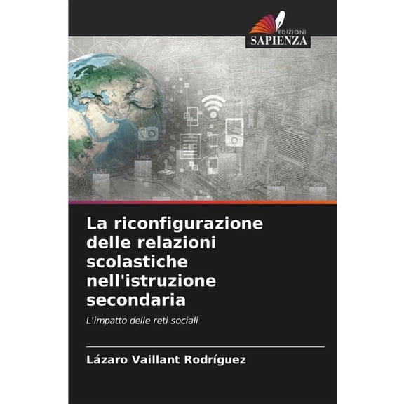 La riconfigurazione delle relazioni scolastiche nell'istruzione secondaria, (Paperback)