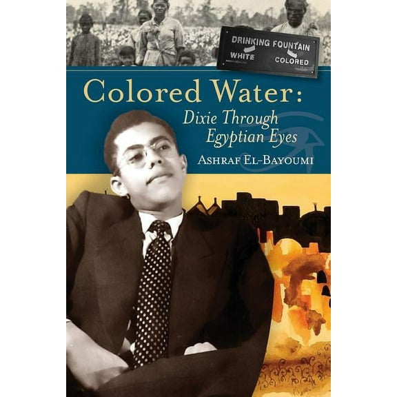 Colored Water: Dixie Through Egyptian Eyes, (Paperback)
