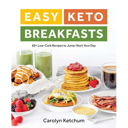 Easy Keto Breakfasts : 60+ Low-Carb Recipes to Jump-Start Your (Best Low Cholesterol Breakfast Recipes)