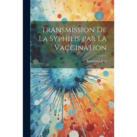 Transmission de la syphilis par la vaccination (Paperback)