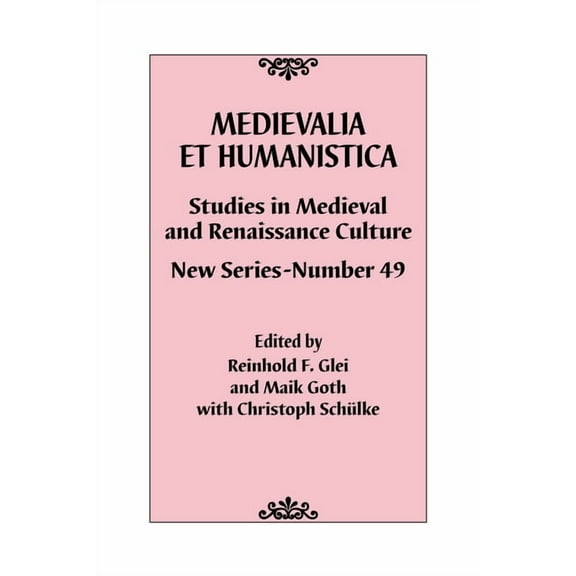 Medievalia et Humanistica Series: Medievalia et Humanistica, No. 49 : Studies in Medieval and Renaissance Culture: New Series (Hardcover)