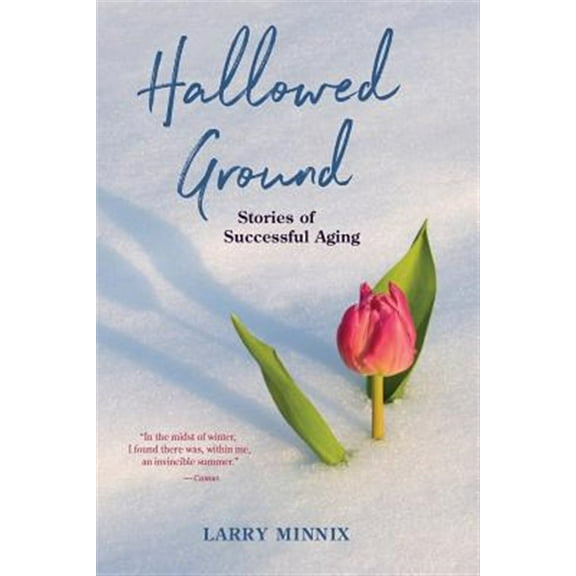 Hallowed Ground: Stories of Successful Aging (Paperback)