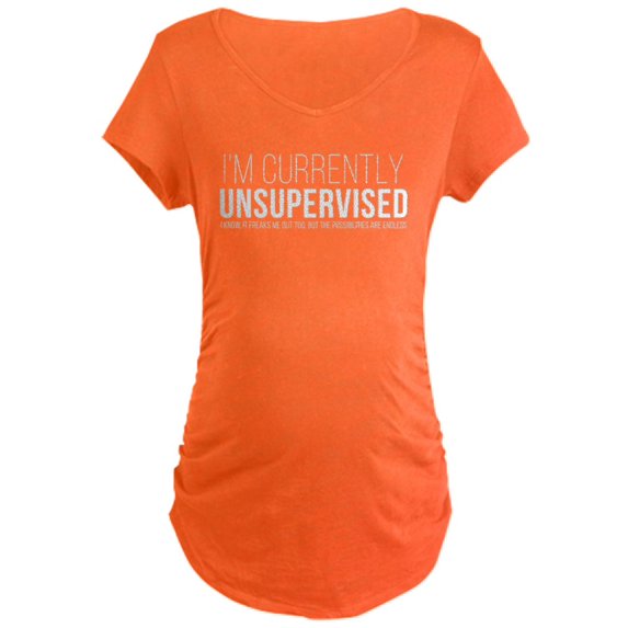 CafePress - Currently Unsupervised - Maternity Dark T-Shirt