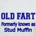 thumbnail image 3 of CafePress - OLD FART Formerly Know As Stud Muffin 4 T Shirt - Men's Classic Graphic T-Shirt, 3 of 4