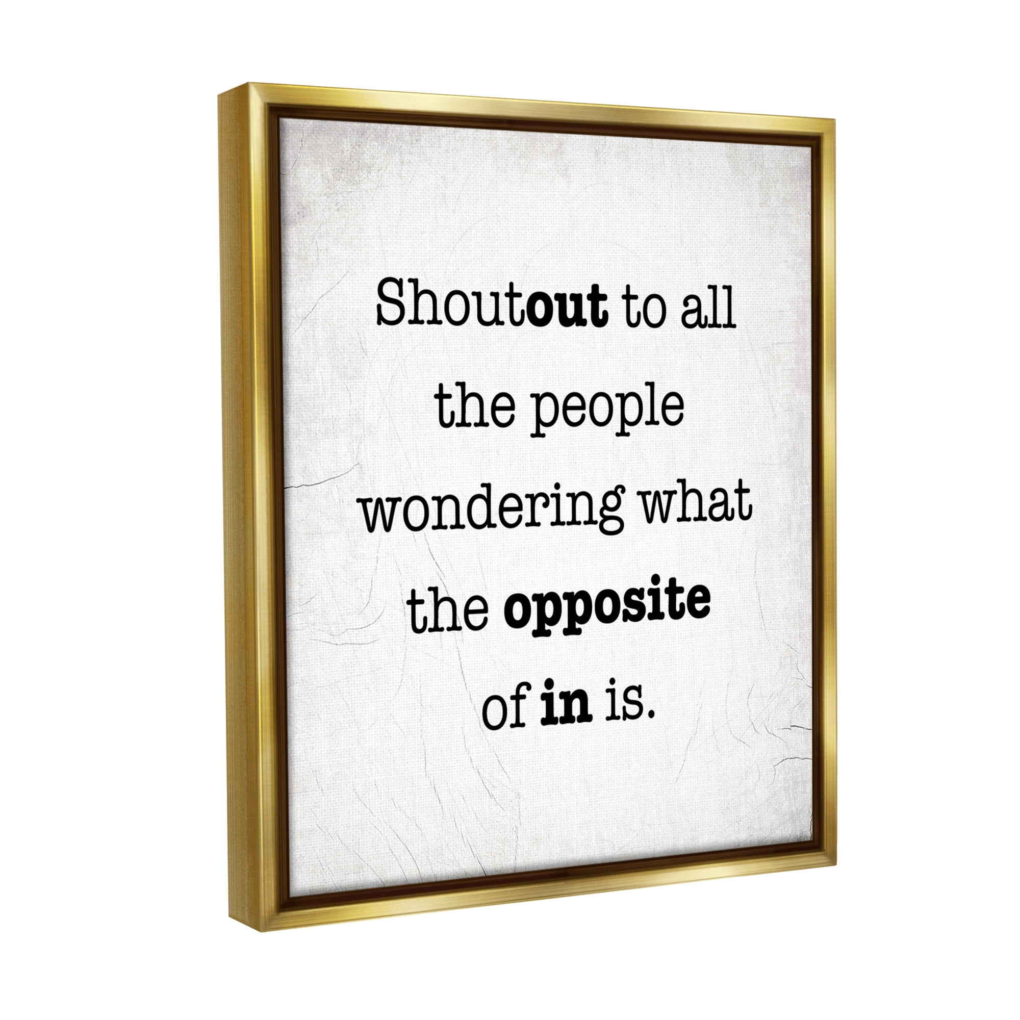 Stupell Industries Funny Out In Phrase Typography Painting Gold Floater Framed Canvas Art Print Wall Art, 25 x 31