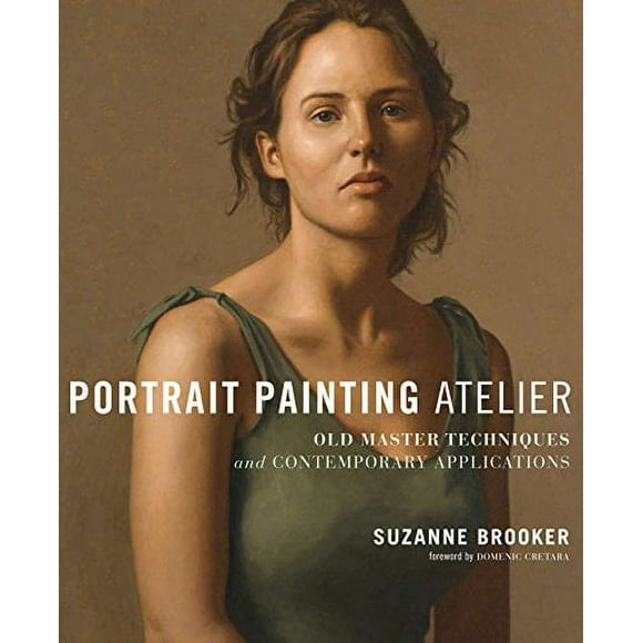 Pre-Owned: Portrait Painting Atelier: Old Master Techniques and Contemporary Applications (Hardcover, 9780823099276, 082309927X)