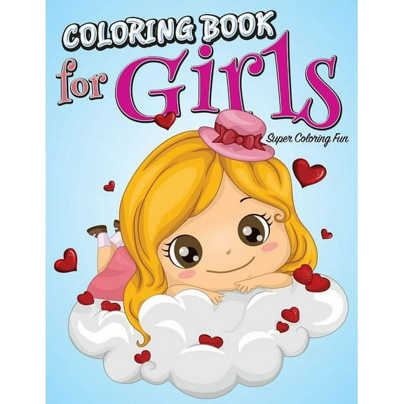 Coloring Book For Girls: Super Coloring Fun (Paperback)
