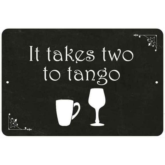 It takes to to tango… Funny Coffee Wine Gifts 8x12 Metal Sign 208120061042