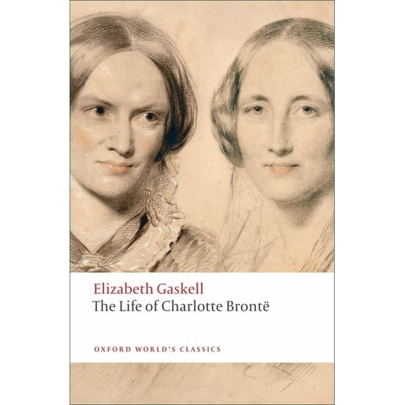 Oxford World's Classics The Life of Charlotte Brontë, (Paperback)