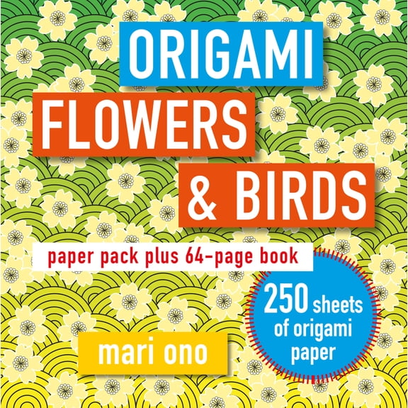 Pre-Owned Origami Flowers and Birds: Paper Pack Plus 64-Page Book (Paperback) 1782498621 9781782498629