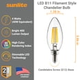 thumbnail image 2 of Sunlite LED Filament B11 Torpedo Tip Chandelier Light Bulb 4 Watts (40W Equivalent), Candelabra E12 Base, Dimmable, ETL Listed, 2700K Warm White Light, 6 Pack, 2 of 6