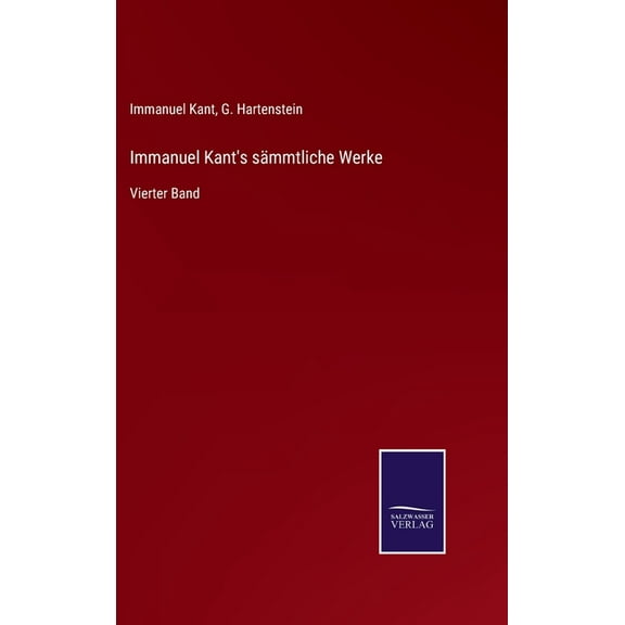 Immanuel Kant's sämmtliche Werke : Vierter Band (Hardcover)