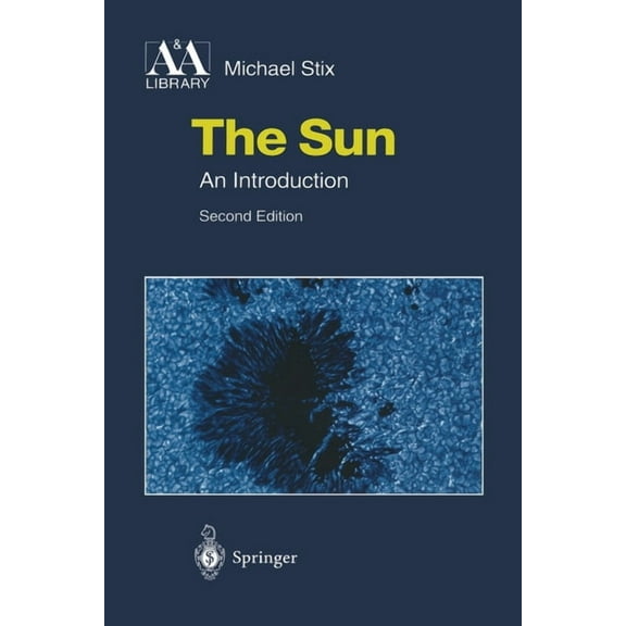 Astronomy and Astrophysics Library The Sun: An Introduction, (Paperback)