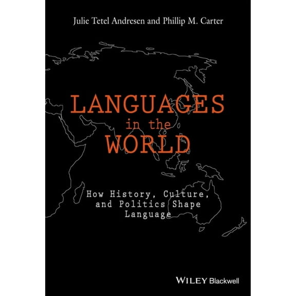 Languages in the World: How History, Culture, and Politics Shape Language, (Paperback)