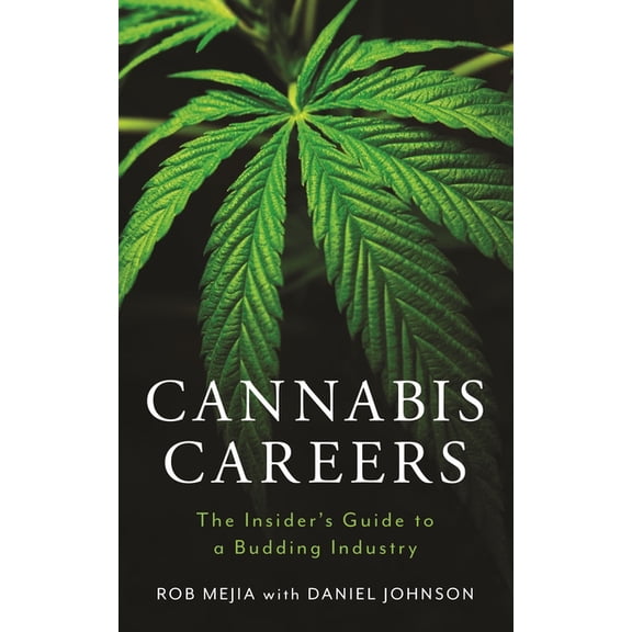 Cannabis Careers: The Insider's Guide to a Budding Industry, (Hardcover)