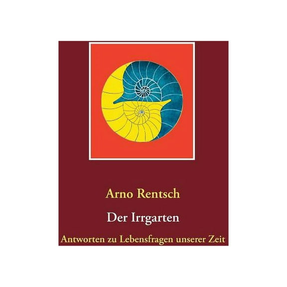 Der Irrgarten: Antworten zu Lebensfragen unserer Zeit, (Paperback)