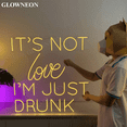 thumbnail image 2 of GLOWNEON It's Not Love I'm Just Drunk Neon Sign, Home Bar Pub Neon Wall Decor, 2 of 3