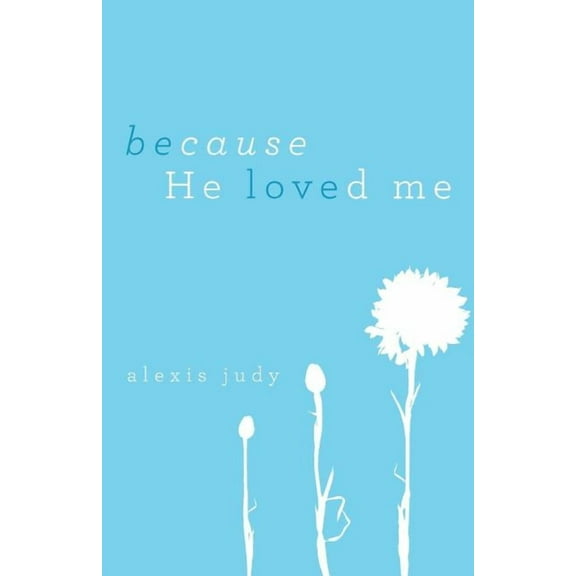 Because He Loved Me (Paperback)