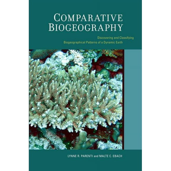 Species and Systematics: Comparative Biogeography : Discovering and Classifying Biogeographical Patterns of a Dynamic Earth (Series #2) (Edition 1) (Hardcover)