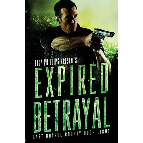 Last Chance County Expired Betrayal, Book 8, (Paperback)
