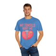 thumbnail image 4 of Humorous Tonsillectomy Surgery Palatine Tonsil Healing Pun  Hilarious Tonsillitis Recovery Sarcasm Sarcastic Unisex Garment-Dyed T-shirt, 4 of 4