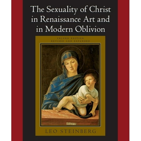 The Sexuality of Christ in Renaissance Art and in Modern Oblivion (Paperback)