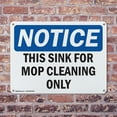 thumbnail image 4 of (2 Pack) This Sink For Mop Cleaning Only OSHA Notice Sign 24 Inch X 18 Inch Indoor / Outdoor Rust-Free Aluminum Metal Signs for Workplace, Workshop, and Construction Site, Made in the, 4 of 8