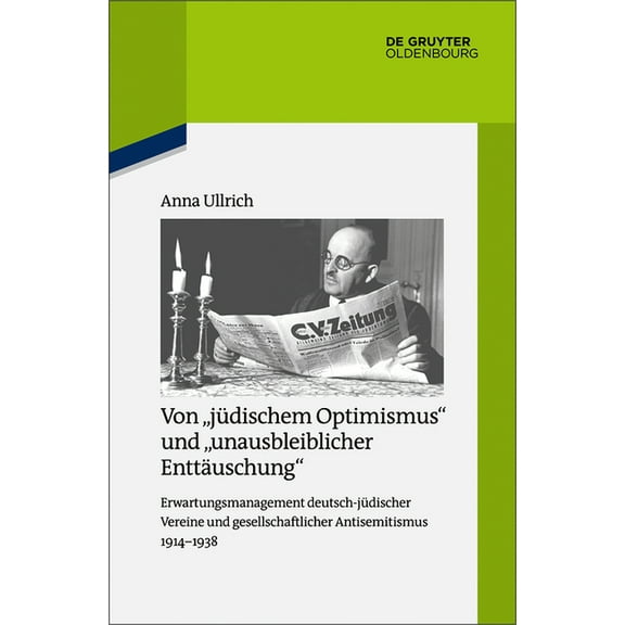 Quellen Und Darstellungen Zur Zeitgeschi Von "jüdischem Optimismus" und "unausbleiblicher Enttäuschung", Book 120, (Hardcover)