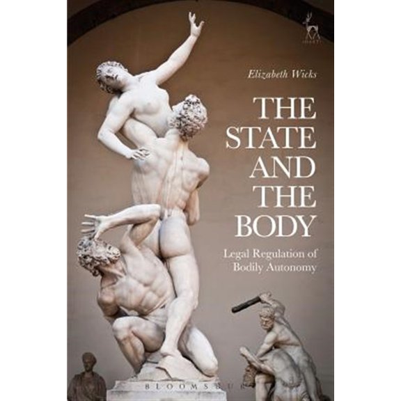 Pre-Owned The State and the Body: Legal Regulation of Bodily Autonomy (Paperback) 1509928855 9781509928859