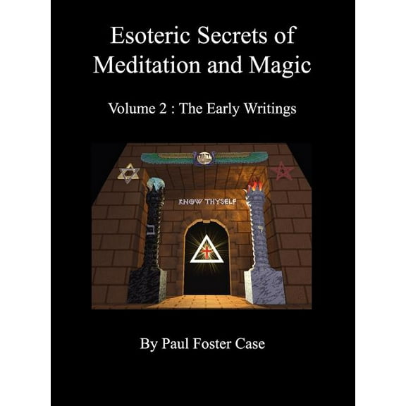 Esoteric Secrets of Meditation and Magic - Volume 2: The Early Writings, (Paperback)