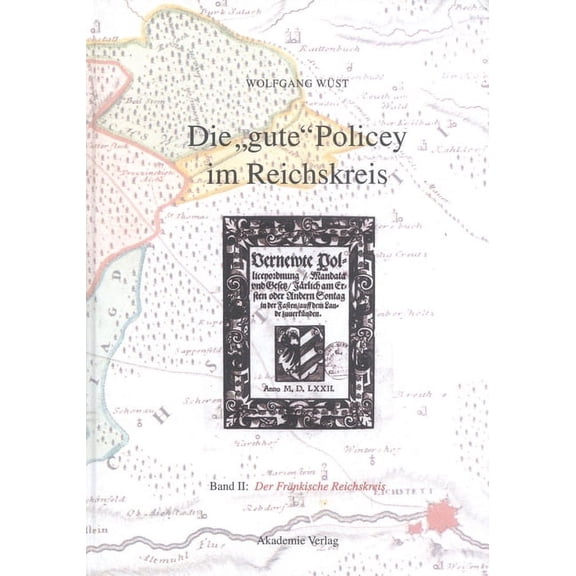 Die Gute Policey Im FrÃ¤nkischen Reichskreis, (Hardcover)