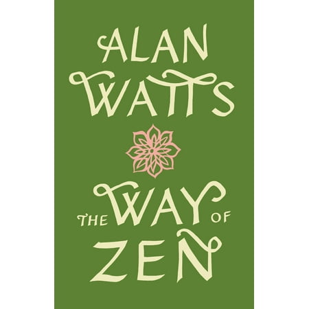 The Way of Zen (Zen The Best Of Alan Watts)